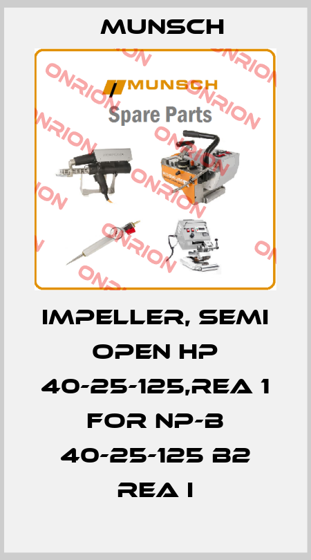 Impeller, Semi open HP 40-25-125,REA 1 for NP-B 40-25-125 B2 REA I Munsch