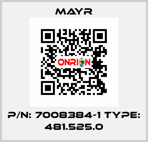 P/N: 7008384-1 Type: 481.525.0 Mayr