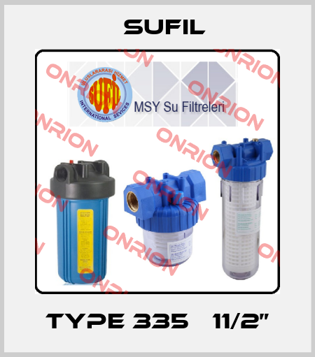 Type 335   11/2” Sufil