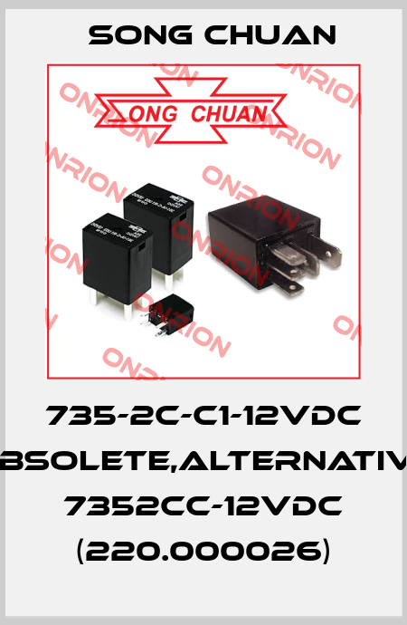 735-2C-C1-12VDC obsolete,alternative 7352CC-12VDC (220.000026) SONG CHUAN