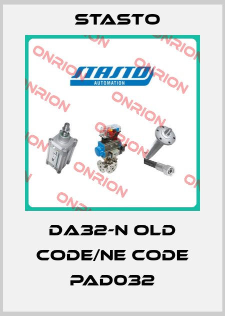 DA32-N old code/ne code PAD032 STASTO