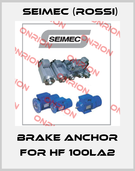 brake anchor for HF 100LA2 Seimec (Rossi)