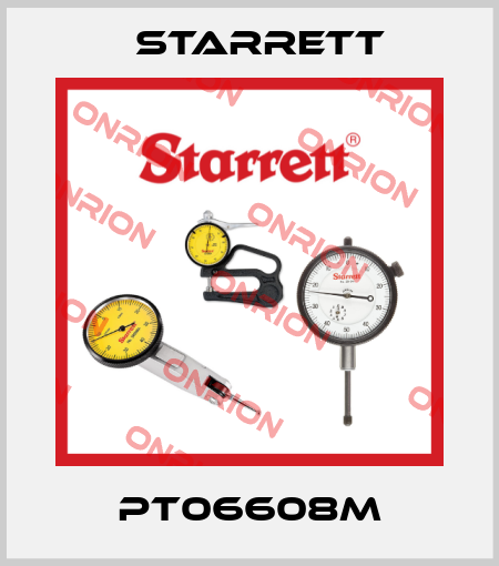 PT06608M Starrett
