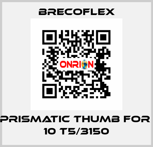 Prismatic thumb for  10 T5/3150 Brecoflex