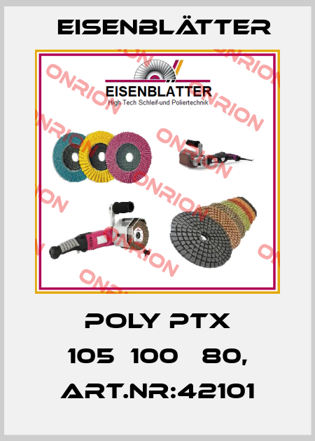 POLY PTX 105х100 Р80, Art.Nr:42101 Eisenblätter
