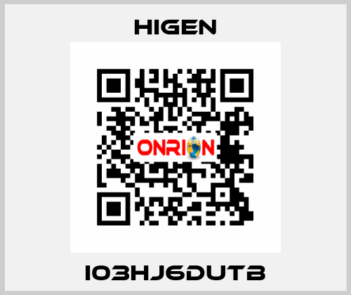 I03HJ6DUTB Higen