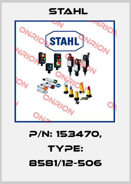 P/N: 153470, Type: 8581/12-506 Stahl