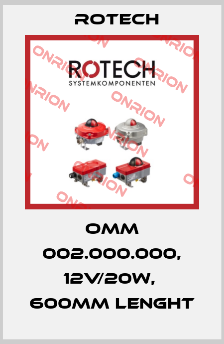 OMM 002.000.000, 12V/20W,  600mm lenght Rotech