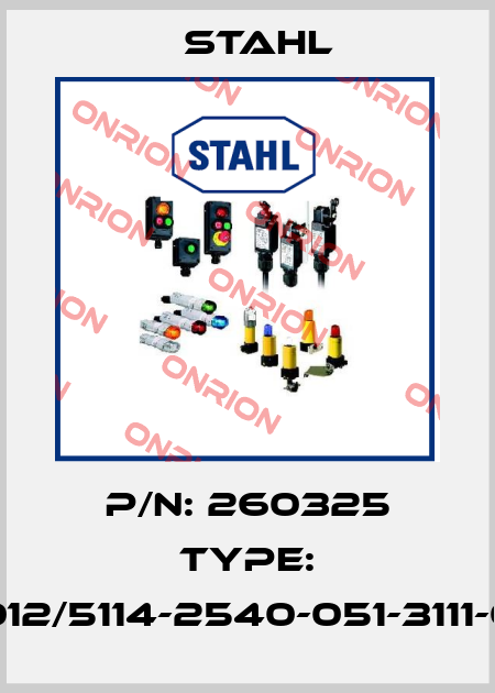 P/N: 260325 Type: 6012/5114-2540-051-3111-00 Stahl