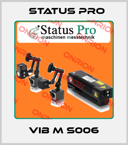VIB M S006 Status Pro