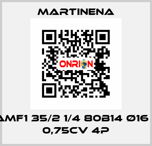 AMF1 35/2 1/4 80B14 Ø16 + 0,75Cv 4P Martinena