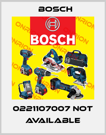 0221107007 not available Bosch
