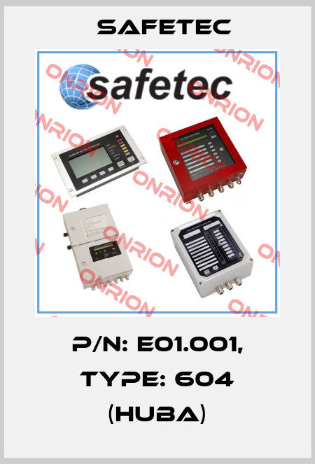 P/N: E01.001, Type: 604 (Huba) Safetec