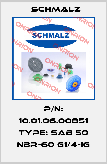 P/N: 10.01.06.00851 Type: SAB 50 NBR-60 G1/4-IG Schmalz
