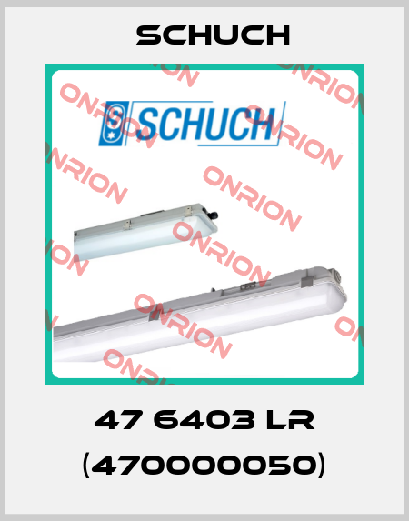 47 6403 LR (470000050) Schuch