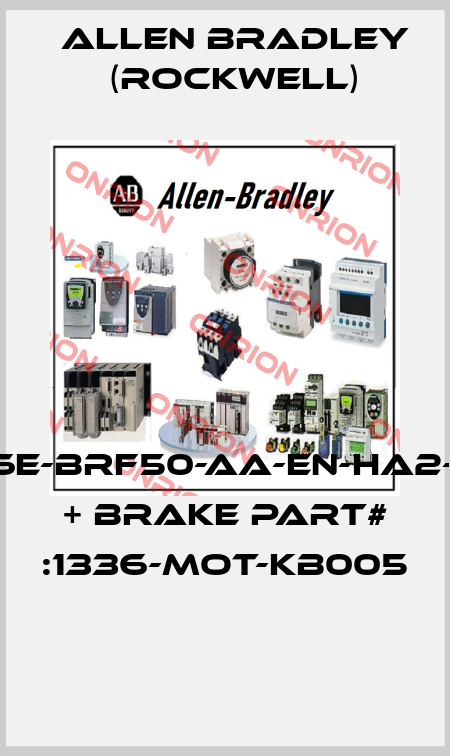 1336E-BRF50-AA-EN-HA2-L7E + BRAKE PART# :1336-MOT-KB005  Allen Bradley (Rockwell)