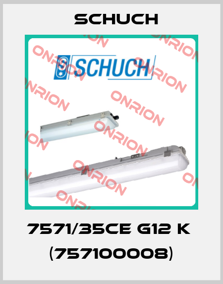 7571/35CE G12 k  (757100008) Schuch