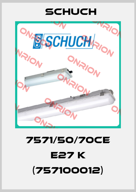 7571/50/70CE E27 k (757100012) Schuch