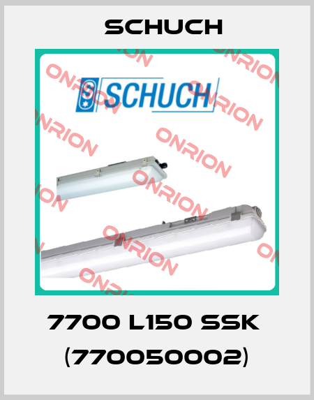 7700 L150 SSK  (770050002) Schuch