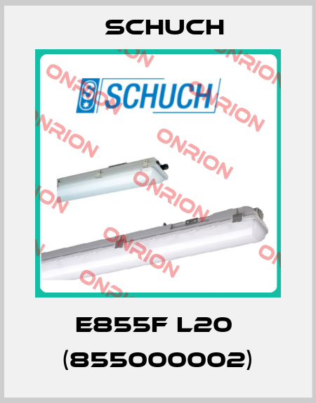 e855F L20  (855000002) Schuch