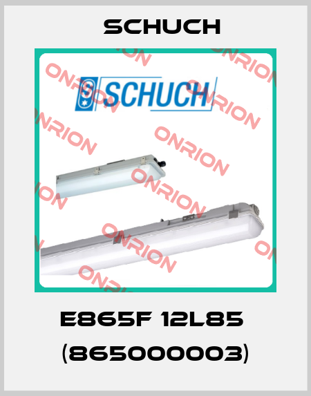 e865F 12L85  (865000003) Schuch