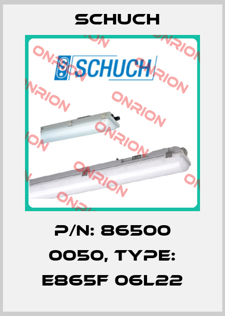 P/N: 86500 0050, Type: e865F 06L22 Schuch