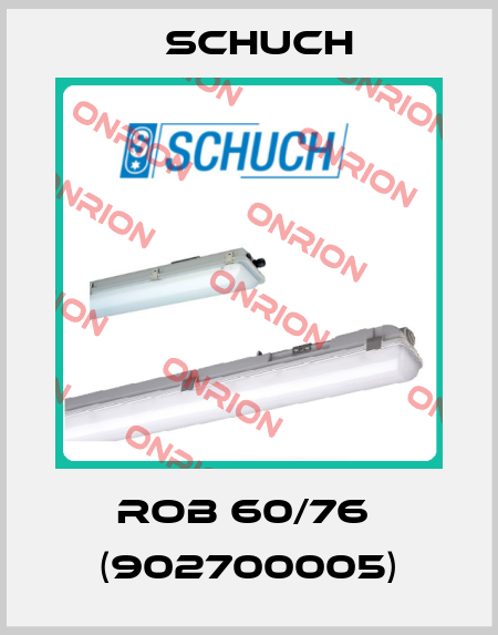 ROB 60/76  (902700005) Schuch