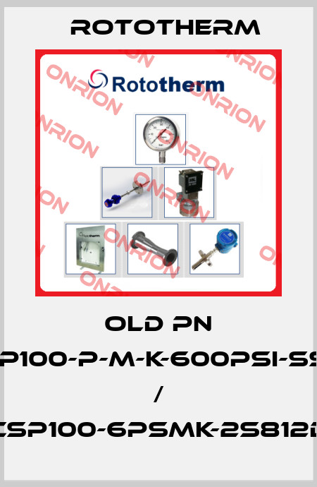 old PN CSP100-P-M-K-600PSI-SS-C / CSP100-6PSMK-2S812D Rototherm