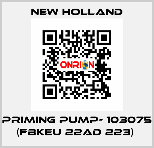 PRIMING PUMP- 103075 (FBKEU 22AD 223)  New Holland