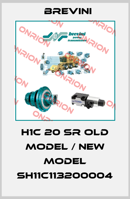 H1C 20 SR old model / new model SH11C113200004 Brevini