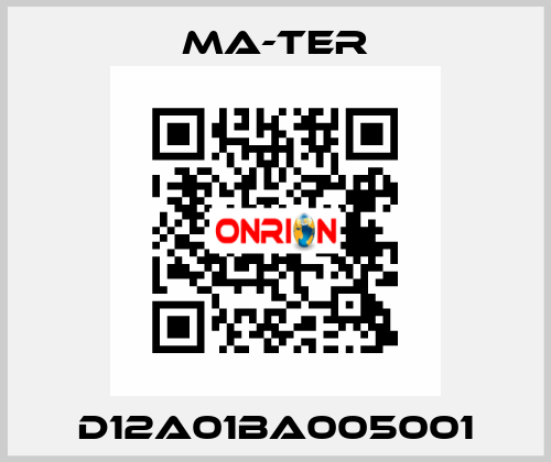 D12A01BA005001 MA-TER