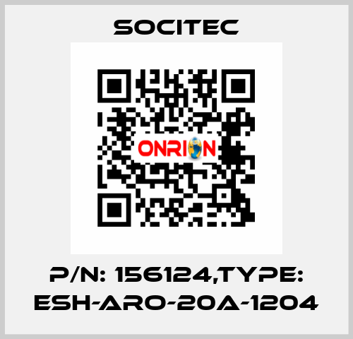 P/N: 156124,Type: ESH-ARO-20A-1204 Socitec