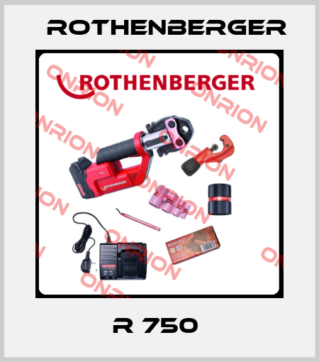 R 750  Rothenberger