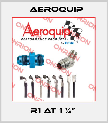 R1 AT 1 ¼”  Aeroquip