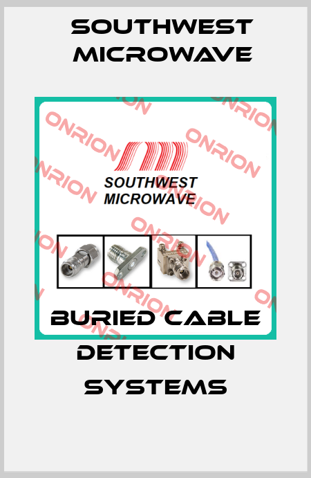 BURIED CABLE DETECTION SYSTEMS Southwest Microwave