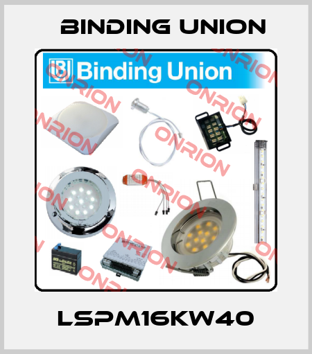 LSPM16KW40 Binding Union