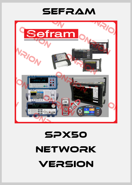 SPX50 Network version Sefram