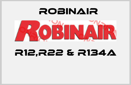 R12,R22 & R134A  Robinair