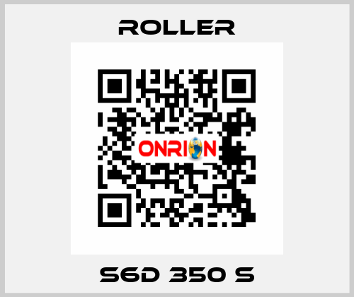S6D 350 S Roller