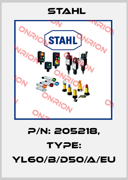 P/N: 205218, Type: YL60/B/D50/A/EU Stahl