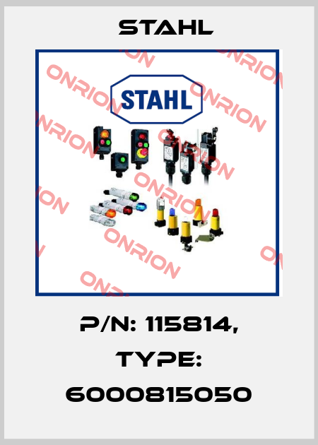 P/N: 115814, Type: 6000815050 Stahl