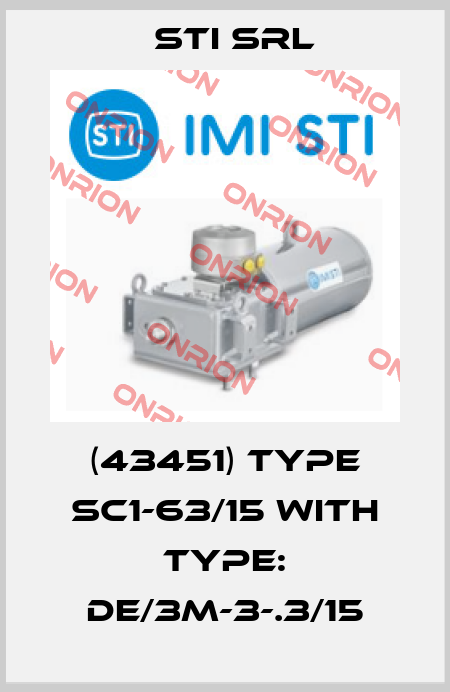 (43451) TYPE SC1-63/15 with TYPE: DE/3M-3-.3/15 STI Srl