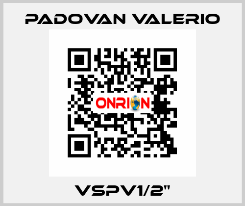 VSPV1/2" PADOVAN VALERIO