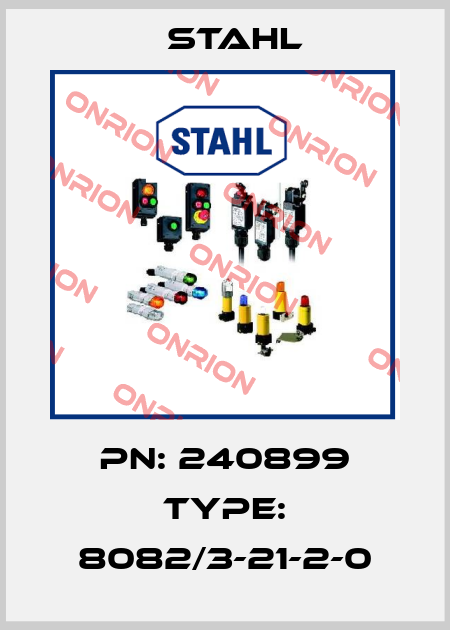 PN: 240899 Type: 8082/3-21-2-0 Stahl