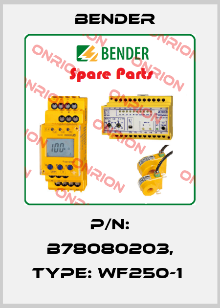 p/n: B78080203, Type: WF250-1  Bender