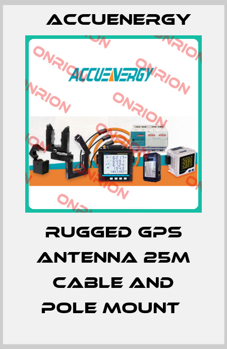 RUGGED GPS ANTENNA 25M CABLE AND POLE MOUNT  Accuenergy
