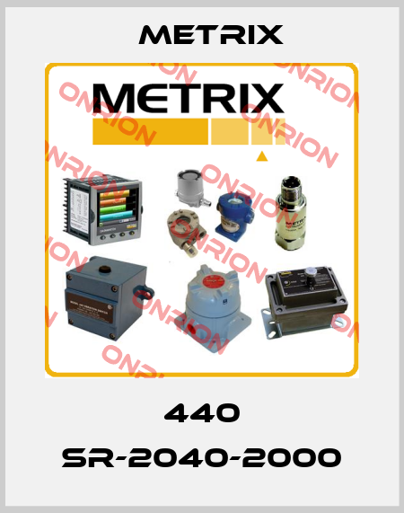 440 SR-2040-2000 Metrix