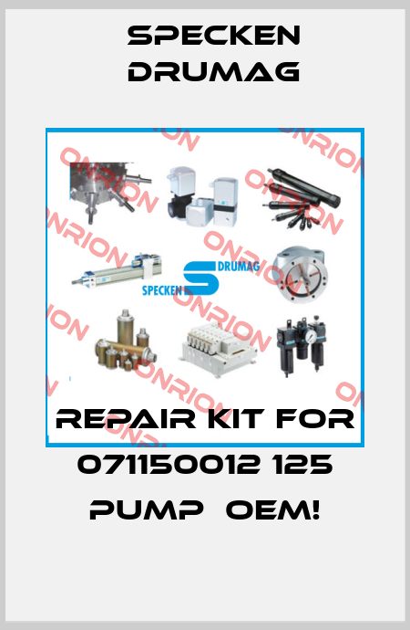 Repair Kit for 071150012 125 Pump  OEM! Specken Drumag