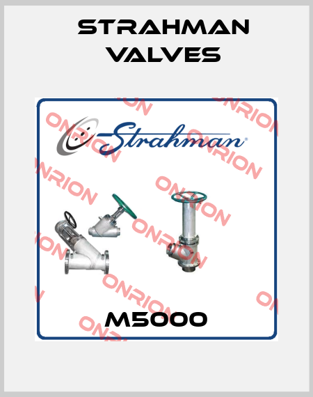 M5000 STRAHMAN VALVES