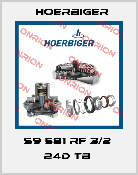 S9 581 RF 3/2  24D TB  Hoerbiger
